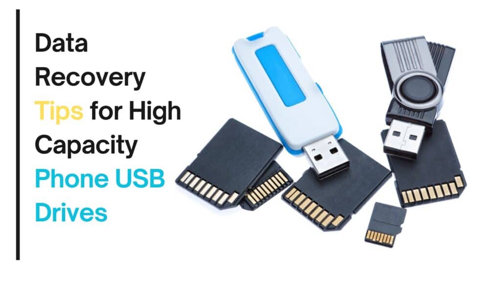 Data Recovery Tips for High Capacity Phone USB Drives