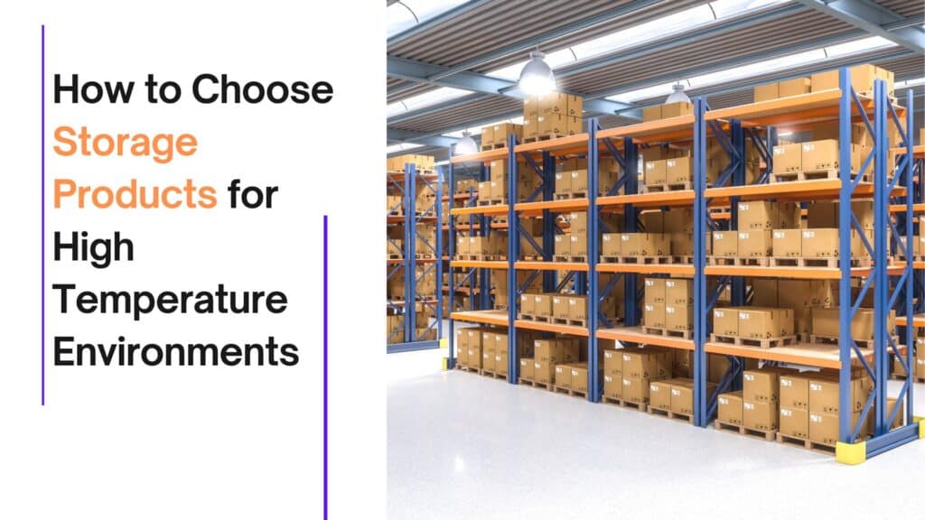 Storage Products for High-Temperature Environments