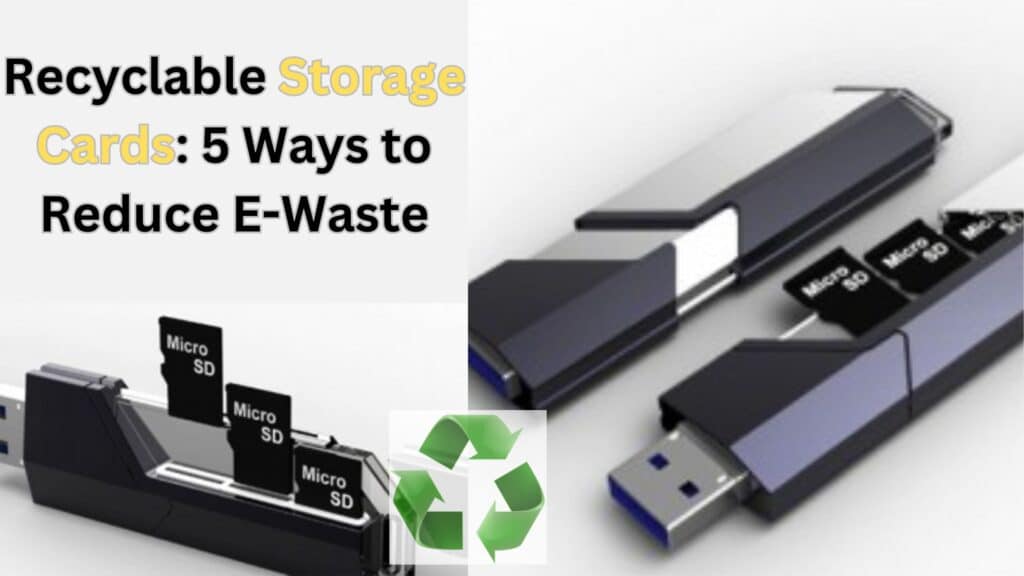 Recyclable Storage Cards: 5 Ways to Reduce E-Waste