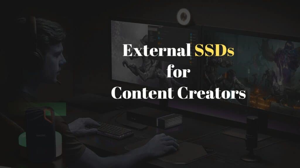 Best External SSDs for Content Creators: Fast Speed, Durability, and Price in 2025