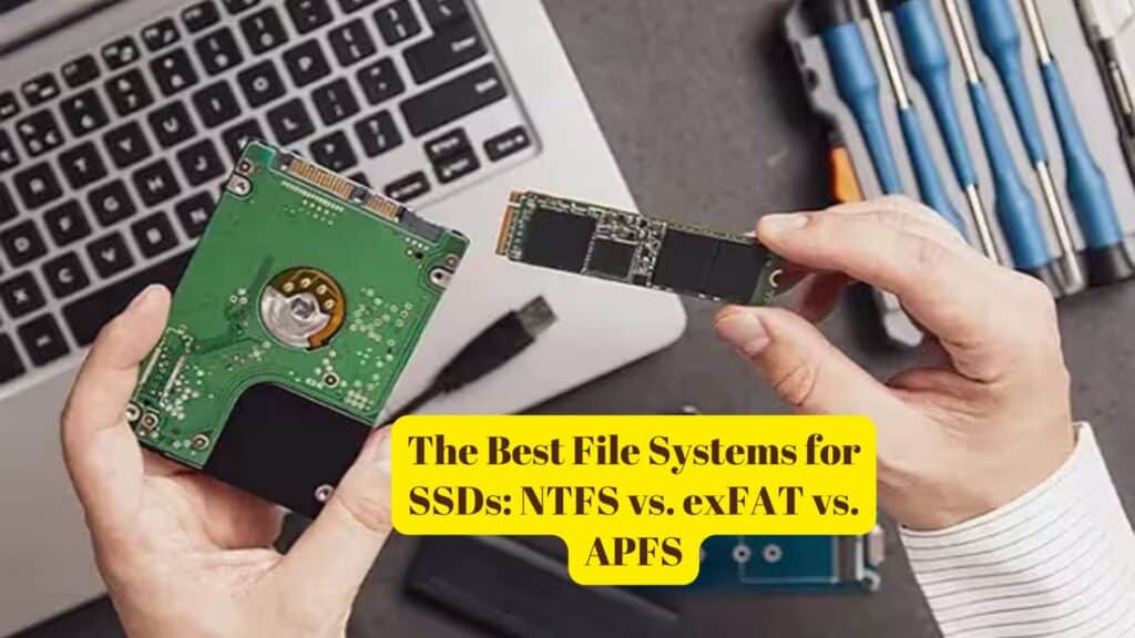 The Best File Systems for SSDs: NTFS vs. exFAT vs. APFS