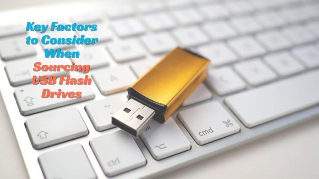 Sourcing USB Flash Drives
