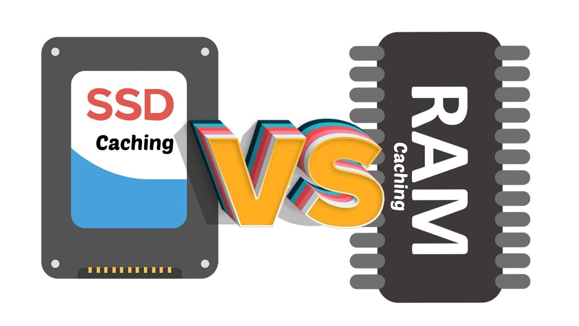 SSD Caching vs. RAM Caching