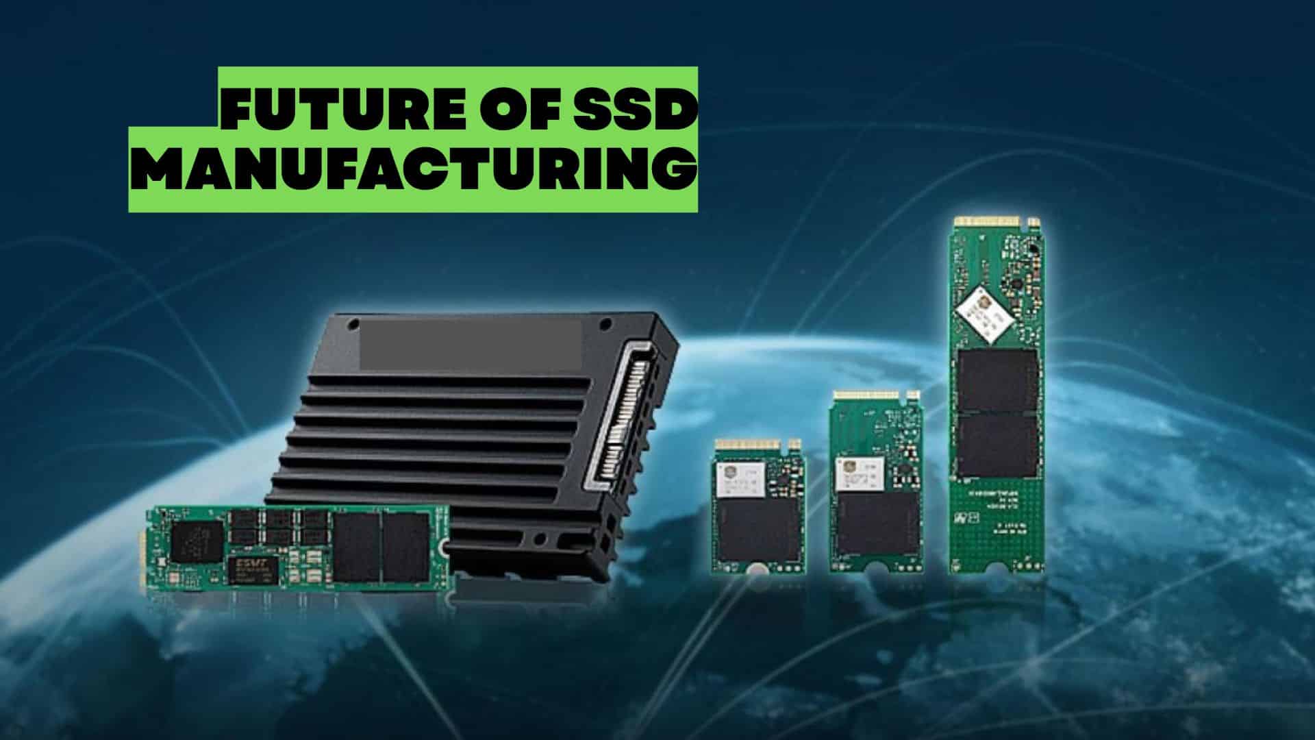 Future of SSD Manufacturing